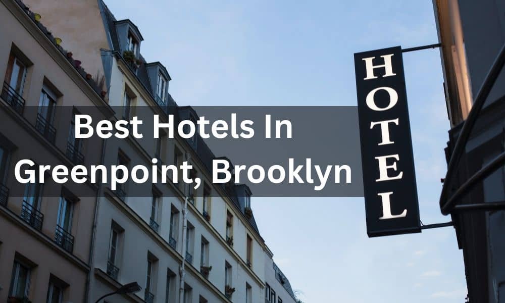 17 Best Hotels In Greenpoint, Brooklyn, NY, USA